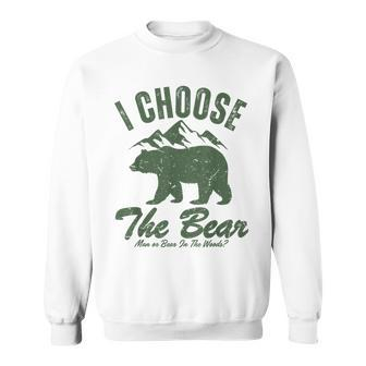 Bear Or Man In The Woods I Choose The Bear Sweatshirt - Monsterry