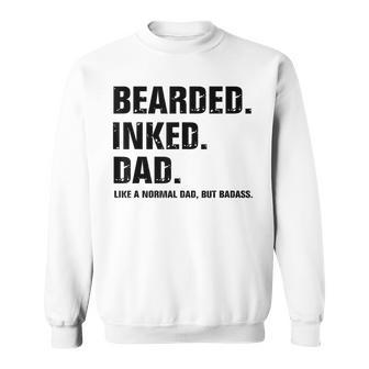 Bearded Inked Dad Like A Normal Dad But Badass Sweatshirt - Monsterry UK