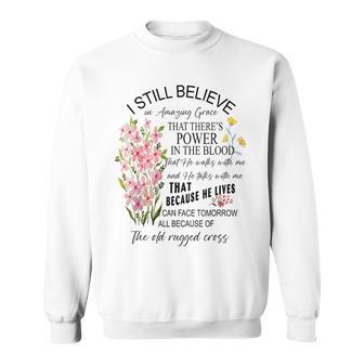 I Still Believe In That There's Power In The Blood Sweatshirt - Monsterry UK