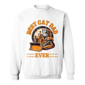 Best Bulldozer Cat Dad Ever Father's Day Sweatshirt - Seseable