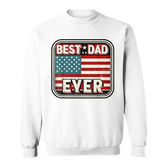 Best Dad Ever Us American Flag Fathers Day Daddy Sweatshirt - Thegiftio UK