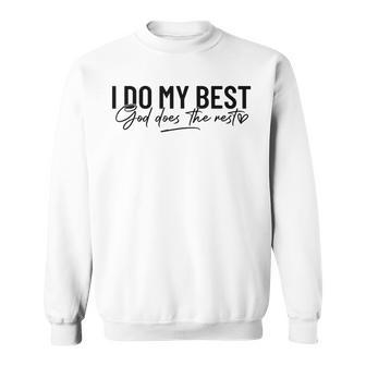 I Do My Best God Does The Nest Sweatshirt - Thegiftio UK