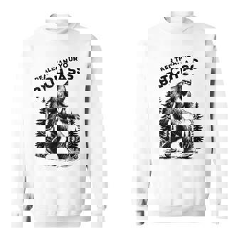 Bigfoot Realer Than Your Bitch Ass Sasquatch Joke Sweatshirt | Seseable UK