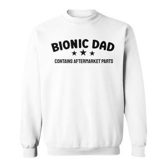 Bionic Dad Athletic Hip Knee Replacement Surgery Sweatshirt - Monsterry