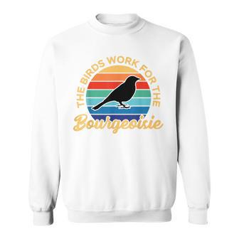 Birds Work For The Bourgeoisie Vintage For Animal Lover Sweatshirt - Monsterry DE