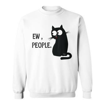 Black Cat Ew People Meow Kitty Sweatshirt - Monsterry CA