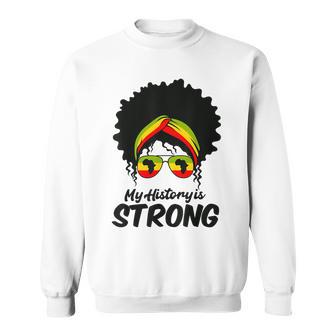 Black History Month My History Is Strong Women Sweatshirt - Monsterry CA