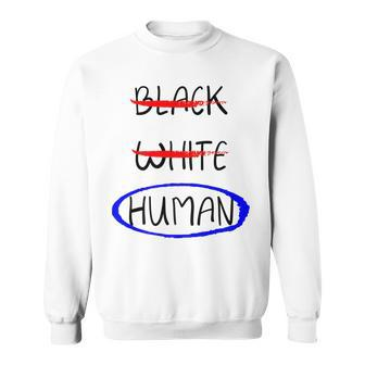 Black White Human Fight Hate Anti Racism Sweatshirt - Monsterry AU