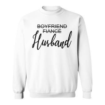 Boyfriend Fiancé Husband Just Married Wedding Matching Sweatshirt - Seseable