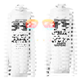 We Are On A Break Hello Summer Vibes Last Day Of School Sweatshirt | Mazezy