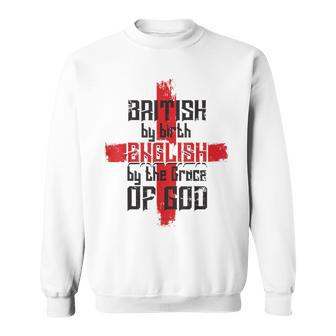 British Birth English The Grace Of God St George England Sweatshirt - Thegiftio UK