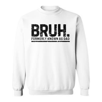 Bruh Formerly Known As Dad Retro Father's Day Sweatshirt - Thegiftio UK