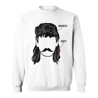 Business In The Front Party In The Back Mullet T Sweatshirt - Monsterry CA