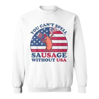 You Can’T Spell Sausage Without Usa 4Th Of July Quote Sweatshirt - Monsterry DE