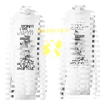 Cat Let God Fix It Because If I Fix It I'm Going To Jail Fun Sweatshirt - Monsterry