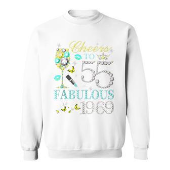 Cheers To 55 55Th Birthday Fabulous Since 1969 Sweatshirt - Monsterry AU