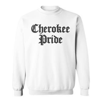 Cherokee Pride Indian Proud Native American Heritage Sweatshirt - Monsterry