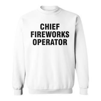 Chief Fireworks Operator Sweatshirt - Monsterry DE