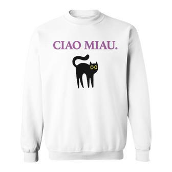 Ciao Miau X Cat Cats Cat Lovers Humour Fun Sweatshirt - Seseable