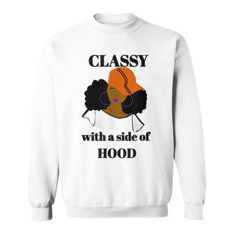 Classy With A Side Of Hood Afrocentric Sweatshirt - Monsterry