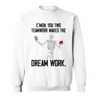 C'mon You Two Team Work Makes The Dream Work Skeleton Brain Sweatshirt - Monsterry CA