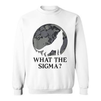 Cool Meme Moon Alpha Wolf What The Sigma Sweatshirt - Monsterry