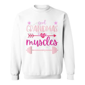 Cool Grandmas Have Muscles Gym Powerlifting Sweatshirt - Seseable