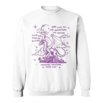 Cool I Had The Time Of My Life Fighting Dragons With You Sweatshirt - Seseable