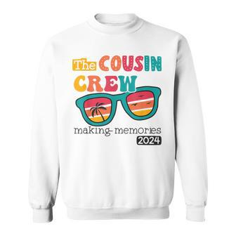 Cousin Crew 2024 Making Memories Summer Family Vacation Sweatshirt - Monsterry DE