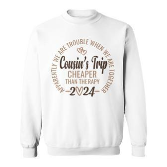 Cousin's Trip 2024 Cheaper Than A Therapy Cousins Cruise Sweatshirt - Thegiftio UK