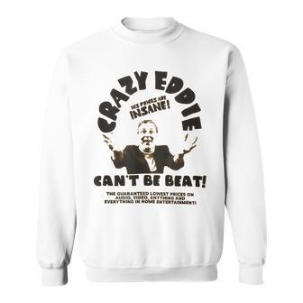 Crazy Eddie Electronics Department Store Retro Vintage Sweatshirt - Monsterry