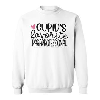 Cupids Favorite Paraprofessional Valentines Day Para Teacher Sweatshirt - Seseable