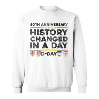 D-Day 80Th Anniversary Normandy History Changed In A Day Sweatshirt - Thegiftio UK