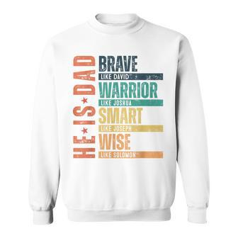 He Is Dad Brave Warrior Smart Wise Daddy Happy Father's Day Sweatshirt - Monsterry DE