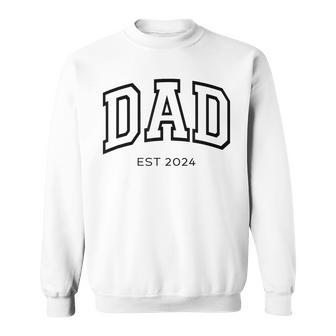 Dad Est 2024 Daddy Expect Baby Anniversary New Fathers Day Sweatshirt - Thegiftio UK
