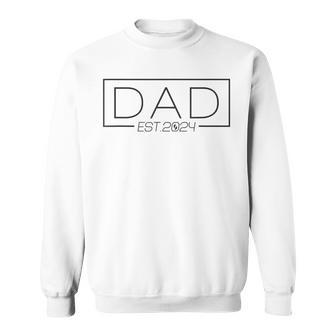 Dad Est 2024 Expect Baby 2024 Cute Father 2024 New Dad 2024 Sweatshirt - Seseable