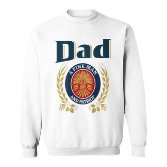 Dad A Fine Man And Patriot Humor Beer Drinking Father Figure Sweatshirt - Monsterry DE