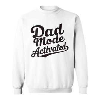 Dad Life Dad Mode Activated Quote Father's Day Dad Bod Sweatshirt - Monsterry UK