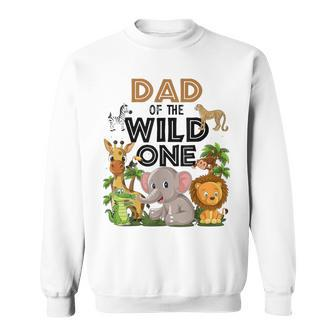 Dad Of The Wild One Birthday 1St Safari Jungle Family Sweatshirt - Seseable