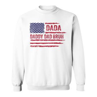 Dada Daddy Dad Bruh American Flag Fathers Day 4Th Of July Sweatshirt - Seseable