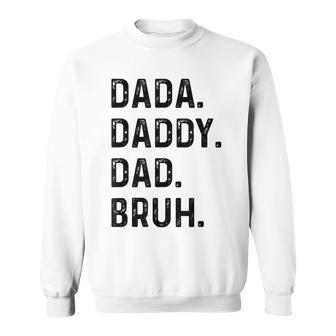 Dada Daddy Dad Bruh Fathers Day For Girl Dad Cool Sweatshirt - Thegiftio UK