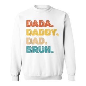 Dada Daddy Dad Bruh Husband Dad Father's Day Mens Sweatshirt - Seseable
