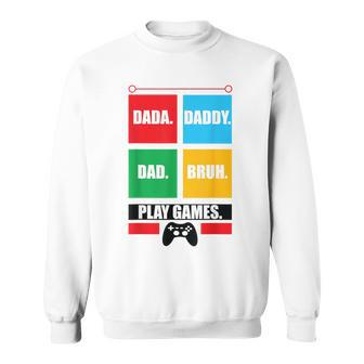 Dada Daddy Dad Bruh Games Lover Father's Day Sweatshirt - Thegiftio UK