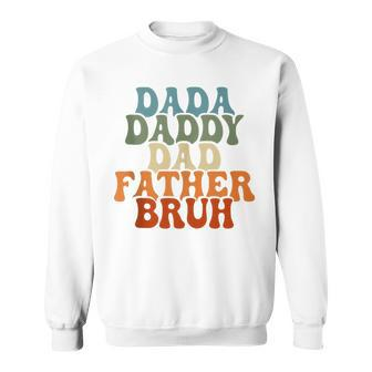 Dada Daddy Dad Father Bruh Husband Fathers Day Sweatshirt - Monsterry