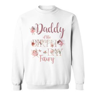 Daddy Of The Birthday Fairy First Birthday Family Matching Sweatshirt - Monsterry