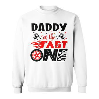 Daddy Of The Fast One 1St Birthday Racing Car Matching Sweatshirt - Seseable