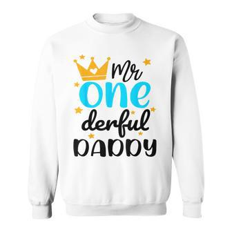 Daddy Of Little Mr Onederful 1St Birthday Family Party Sweatshirt - Monsterry AU