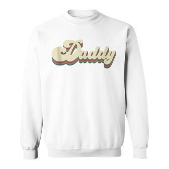 Daddy Retro Vintage Dad For Lovers Fathers Day Sweatshirt - Seseable