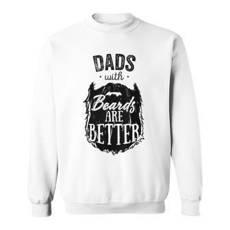 Dads With Beards Are Better Bearded Man Father Sweatshirt - Monsterry AU