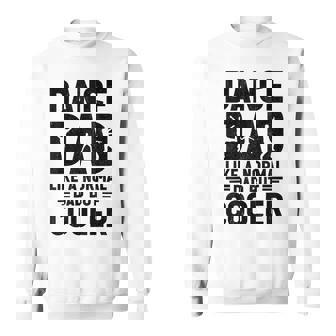 Dance Dad Like A Normal Dad But Cooler Father's Day Sweatshirt - Thegiftio